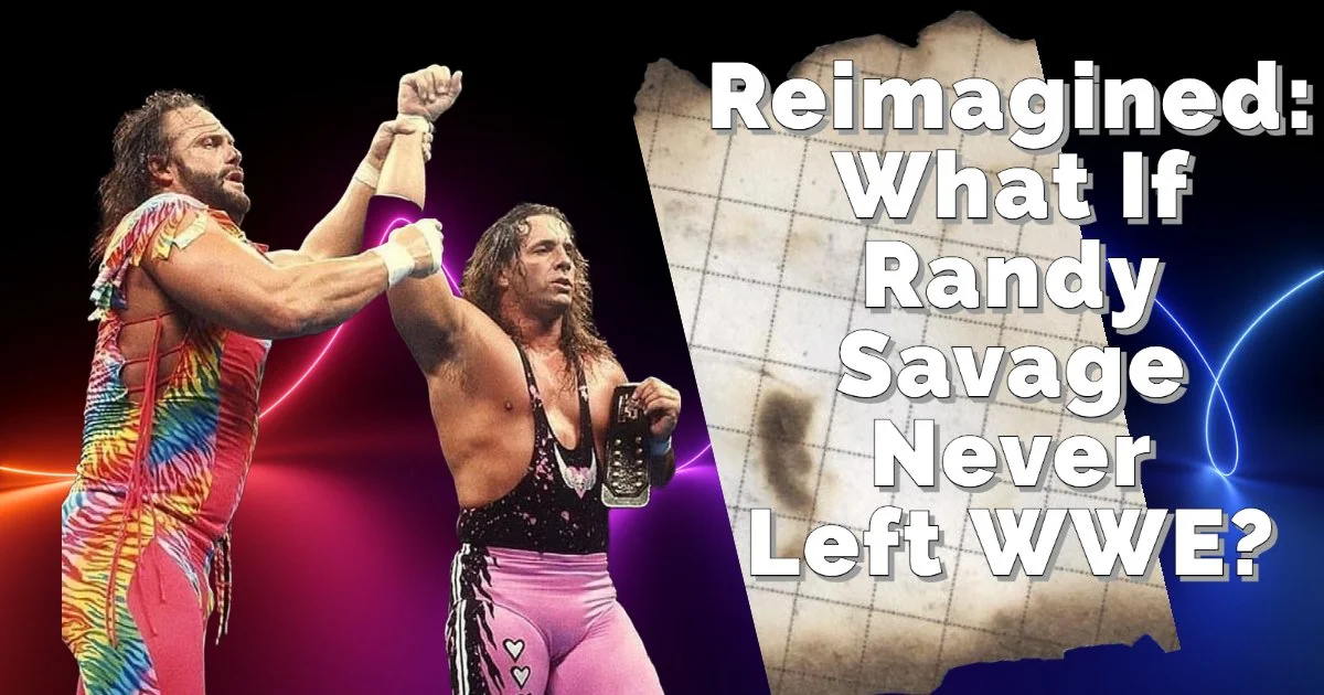 Reimagined: What If Randy Savage Never Left WWE? — The Signature Spot